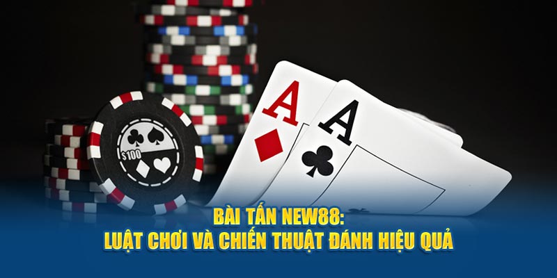 Bài tấn new88