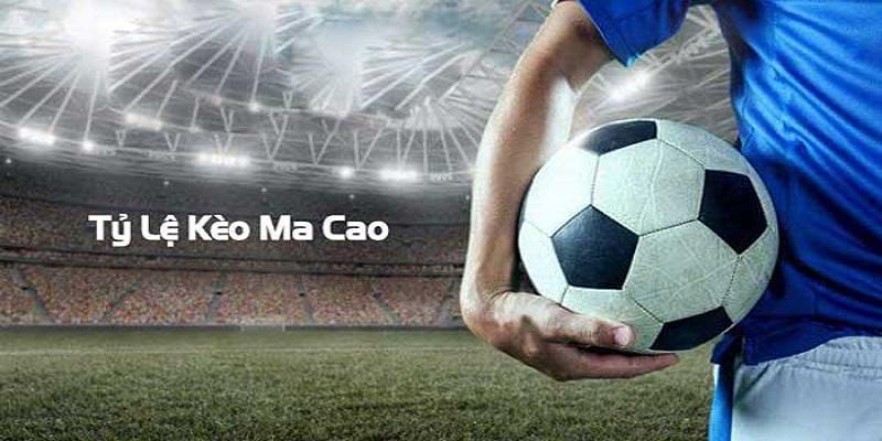 Chơi kèo macao thể thao cho chuẩn