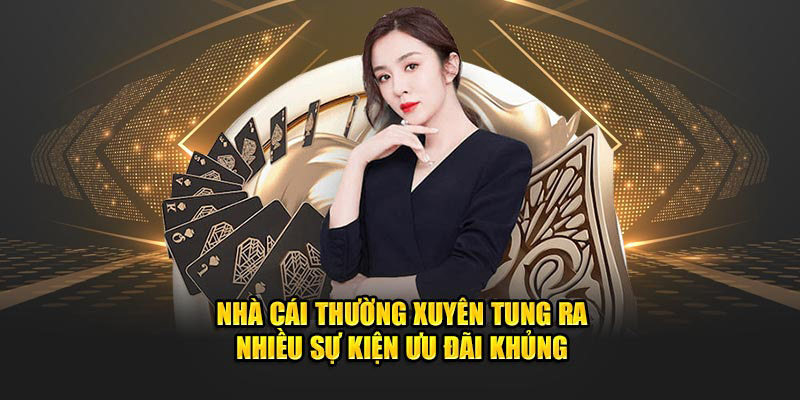 Nhà cái thường xuyên tung ra nhiều sự kiện ưu đãi